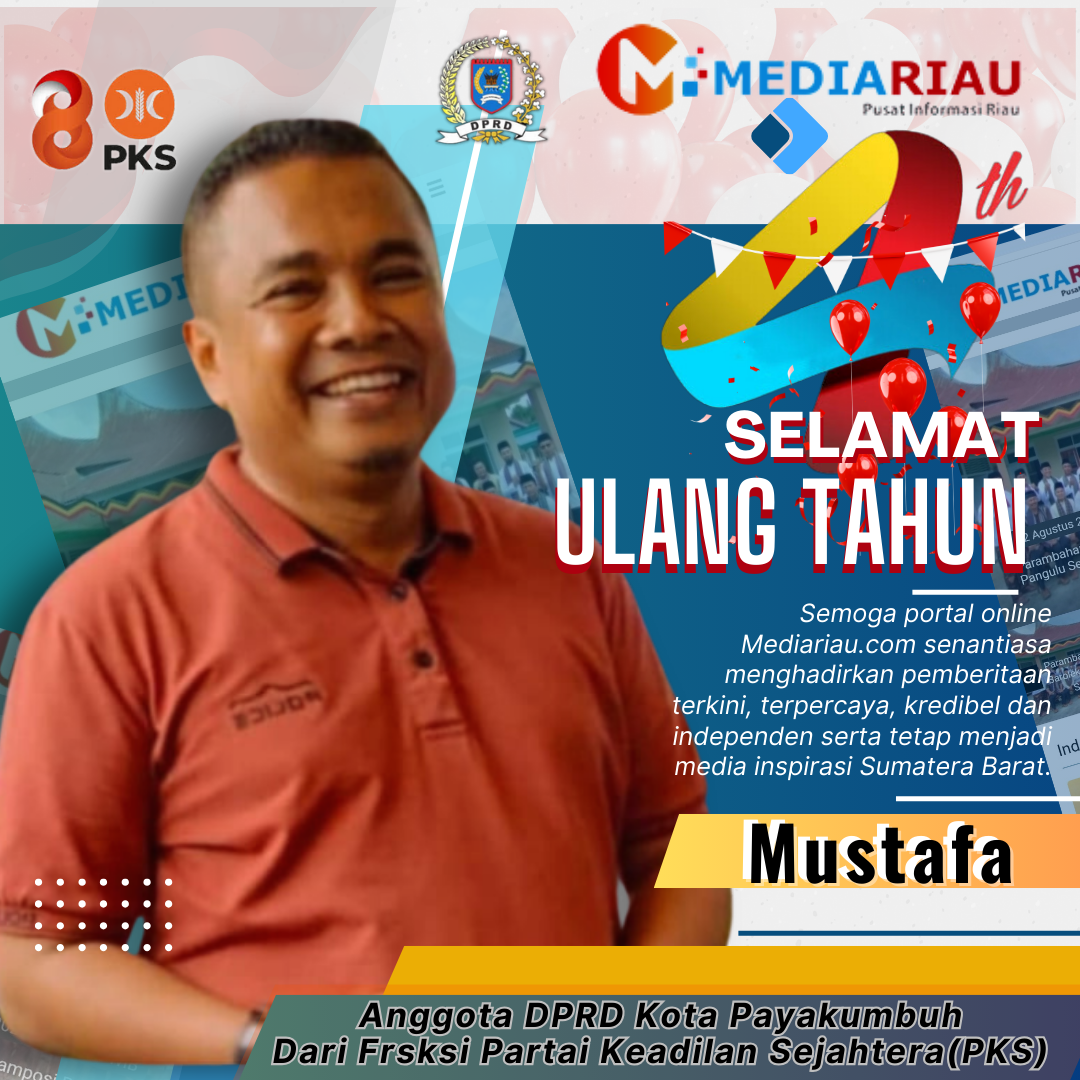 Anggota DPRD Mustafa, Mengucapkan Selamat Ulang Tahun Mediariau.com yang Ke-4